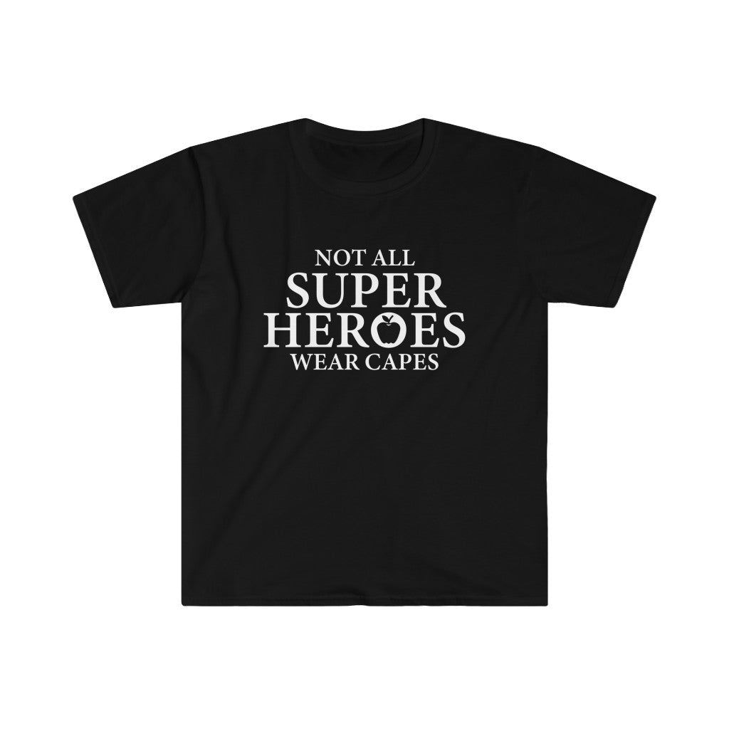 Not All Super Heros - Teachers - Unisex Softstyle T-Shirt