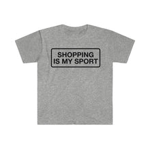 Load image into Gallery viewer, Shopping is My Sport- Unisex Softstyle T-Shirt
