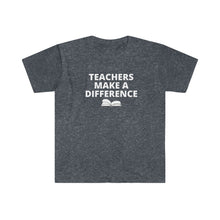 Load image into Gallery viewer, Teachers Make A Difference -  Unisex Softstyle T-Shirt
