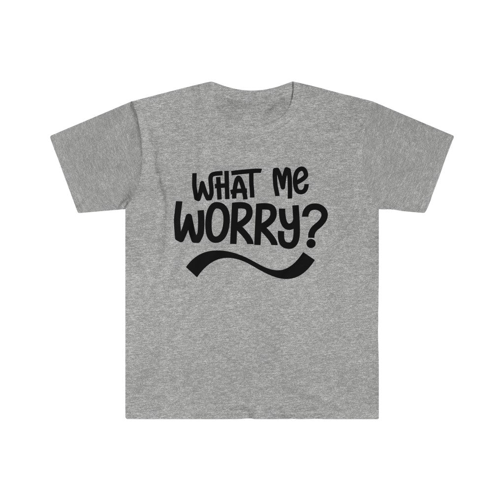 What Me Worry - Unisex Softstyle T-Shirt