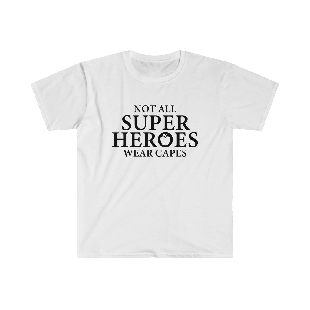 Not All Super Heros - Teachers - Unisex Softstyle T-Shirt