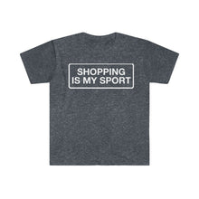 Load image into Gallery viewer, Shopping is My Sport -  Unisex Softstyle T-Shirt
