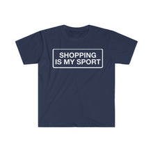 Load image into Gallery viewer, Shopping is My Sport -  Unisex Softstyle T-Shirt
