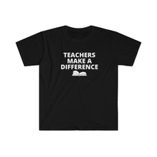 Load image into Gallery viewer, Teachers Make A Difference -  Unisex Softstyle T-Shirt
