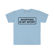 Load image into Gallery viewer, Shopping is My Sport- Unisex Softstyle T-Shirt
