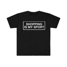 Load image into Gallery viewer, Shopping is My Sport -  Unisex Softstyle T-Shirt
